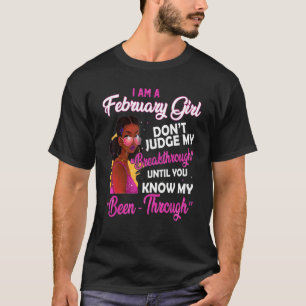 Ich bin ein Februar-Mädchen, beurteile meinen Durc T-Shirt