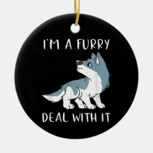 Ich bin ein Fellwesen, damit komme ich klar, süße  Keramik Ornament