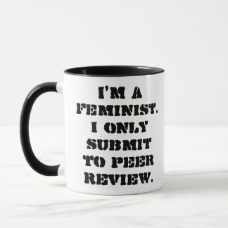 Ich bin ein Feminist. Ich reiche nur beim Tasse