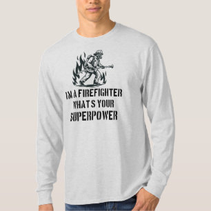 Ich bin ein Feuerwehrmann, was ist deine Superkraf T-Shirt