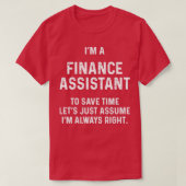 Ich bin ein Finanzassistent, der Zeit rette, lasse T-Shirt (Design vorne)