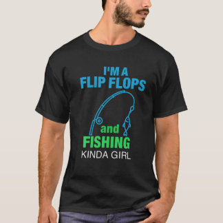 Ich bin ein Flip Flops und Fishing Kinda Girl Funn T-Shirt
