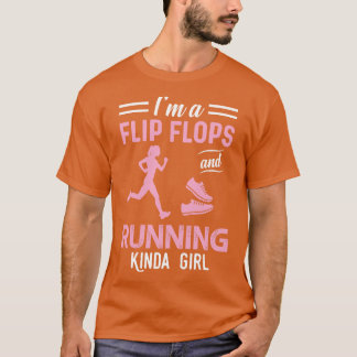 Ich bin ein Flip Flops und lief Kinda Girl T-Shirt