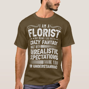 Ich bin ein Florist für einen Pflanzenliebhaber-Bl T-Shirt