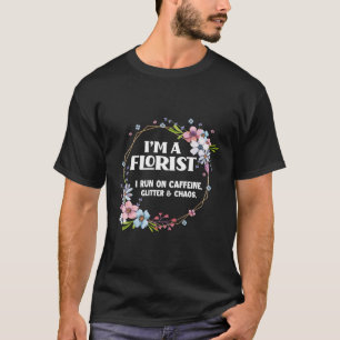 Ich bin ein floristischer Koffein-Glitzer Chaos Fl T-Shirt