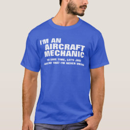 Ich bin ein Flugzeugmechaniker, zum von Zeit zu T-Shirt