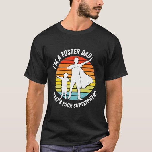 Ich bin ein Foster-Vater, was für eine Supermacht T-Shirt (Vorderseite)