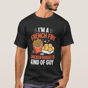 Ich bin ein französischer Fritten-Hähnchen-Nuggets T-Shirt