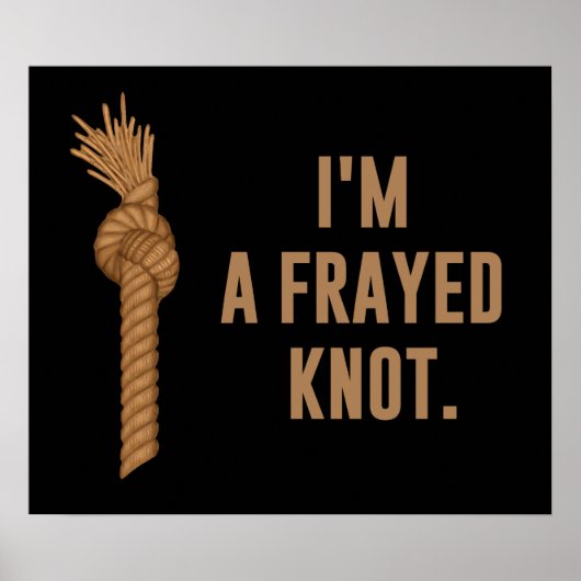 Ich bin ein Frayed Knot Poster (Vorne)