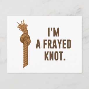 Ich bin ein Frayed Knot Postkarte
