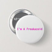 Ich bin ein Freakazoid rosa Knopf Button (Vorne & Hinten)