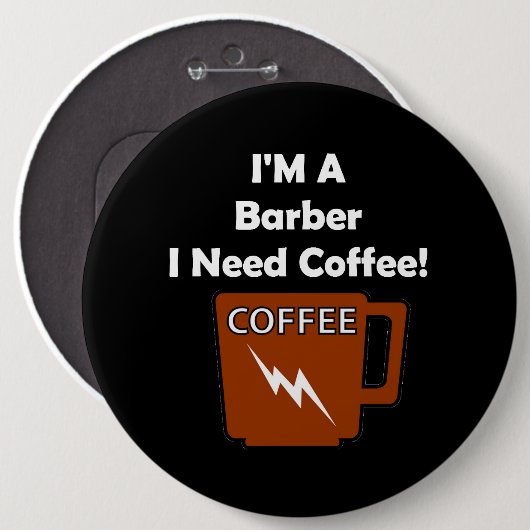 Ich bin ein Friseur, ich benötige Kaffee! Button (Vorne & Hinten)