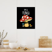 Ich bin ein Fungi Funny Mushroom Pun Dark BG Poster (Küche)