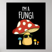 Ich bin ein Fungi Funny Mushroom Pun Dark BG Poster (Vorne)