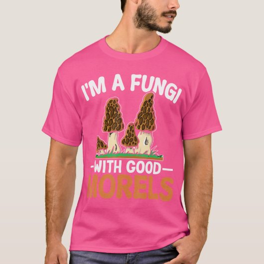 Ich bin ein Fungi mit guten Morels Funny Foraging  T-Shirt (Vorderseite)