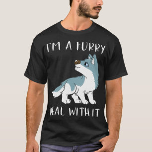 Ich bin ein Furry-Deal mit ihm Niedlich Furry Furs T-Shirt