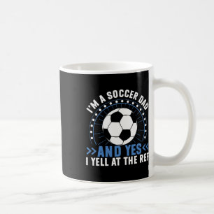 Ich bin ein Fußballvater und ja, ich schreie den S Kaffeetasse