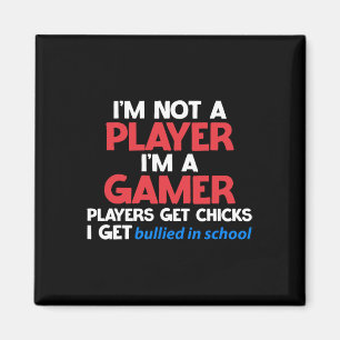 Ich bin ein Gamer. Spieler bekommen Mädchen, ich w Magnet