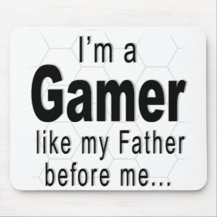 Ich bin ein GAMER wie mein Vater vor mir Mousepad