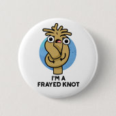 Ich bin ein gefragter Knot Funny Rope Pun Button (Vorderseite)