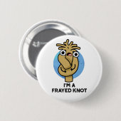 Ich bin ein gefragter Knot Funny Rope Pun Button (Vorne & Hinten)