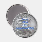 Ich bin ein GEM eines NUMISMATIST! Magnet (Vorderseite/Rückseite)