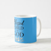 Ich bin ein gesegnetes Kind Gottes Kaffeetasse (VorderseiteRechts)