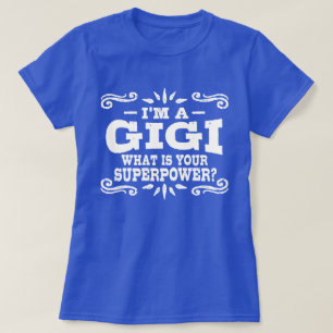 Ich bin ein GiGi Was ist Ihre Supermacht T-Shirt