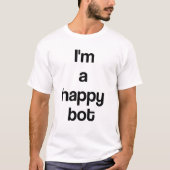 Ich bin ein glücklicher Bot T-Shirt (Vorderseite)