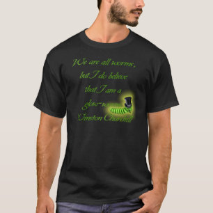 Ich bin ein Glühen-Wurm! T-Shirt