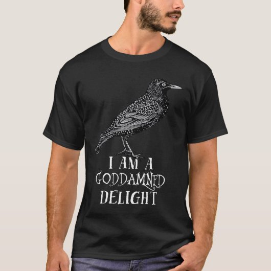Ich bin ein Goddamned Delight Bird Graphic T-Shirt (Vorderseite)