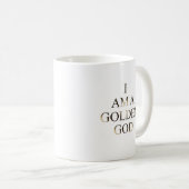 Ich bin ein goldener Gott Kaffeetasse (VorderseiteRechts)