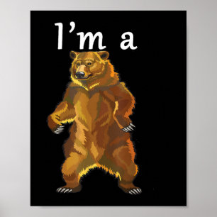 Ich bin ein Grizzlybär und Braunbären Poster