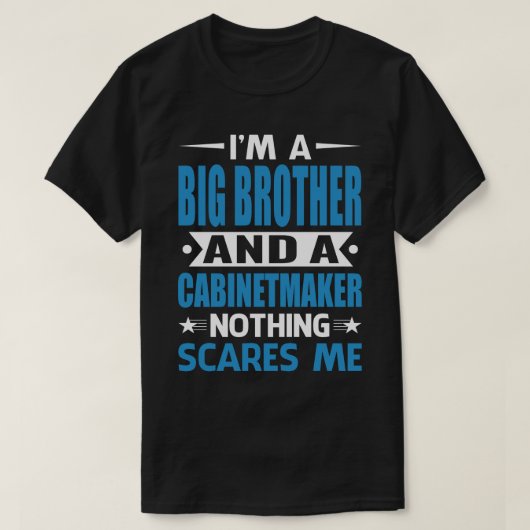 Ich bin ein großer BRUDER und ein Cabinetmaker nic T-Shirt (Design vorne)