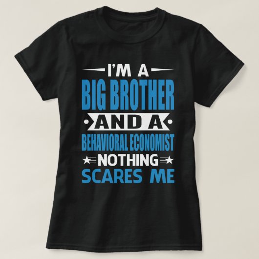 Ich bin ein großer BRUDER und ein Verhaltensökonom T-Shirt (Design vorne)