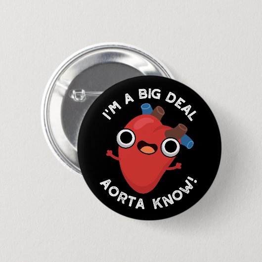 Ich bin ein großer Deal Aorta Know Funny Heart Pun Button (Vorne & Hinten)