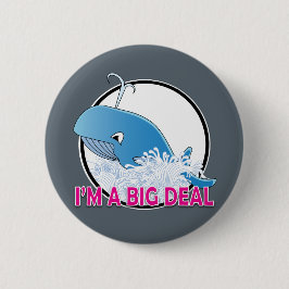 Ich bin ein großer Deal - Standard, 2½ Zoll runder Button