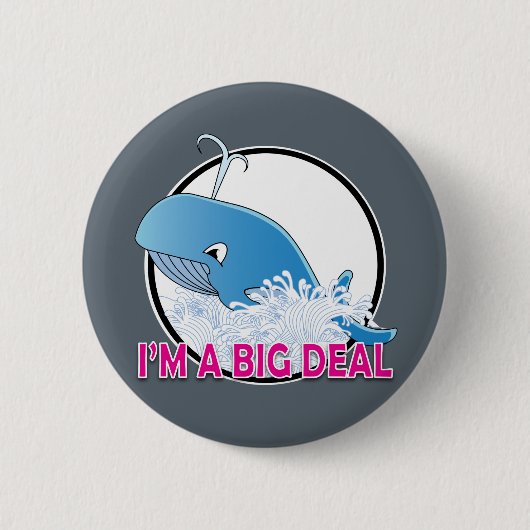 Ich bin ein großer Deal - Standard, 2½ Zoll runder Button (Vorderseite)