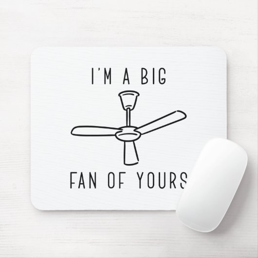 Ich bin ein großer Fan von dir Mousepad (Mit Mouse)