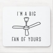 Ich bin ein großer Fan von dir Mousepad (Vorne)