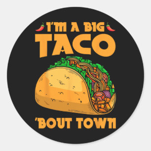 Ich bin ein großer Taco "bout Town Funny Tacos Foo Runder Aufkleber