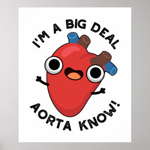 Ich bin ein großes Geschäft Aorta wissen lustiger  Poster