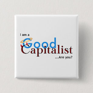 Ich bin ein guter Kapitalist - sind Sie? Button