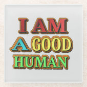 "Ich bin ein guter Mensch" Niedliches Design. Jetz Glasuntersetzer (Vorderseite)