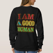 "Ich bin ein guter Mensch" Niedliches Design. Jetz Sweatshirt (Rückseite)