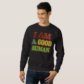 "Ich bin ein guter Mensch" Niedliches Design. Jetz Sweatshirt (Vorne ganz)