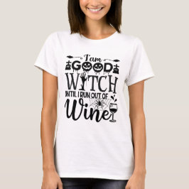 Ich bin ein gutes Hexenzitat T-Shirt