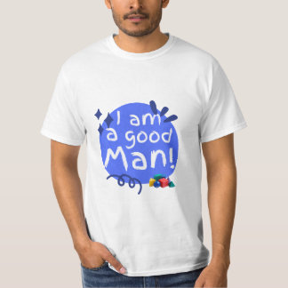 Ich bin ein gutes Mann-Funny-T-Shirt T-Shirt
