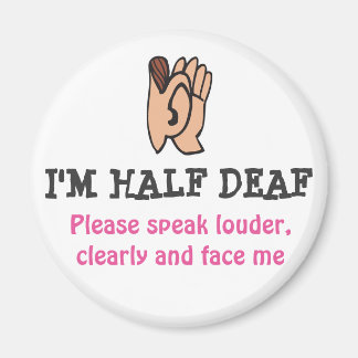 Ich bin ein halbes Deaf Magnet