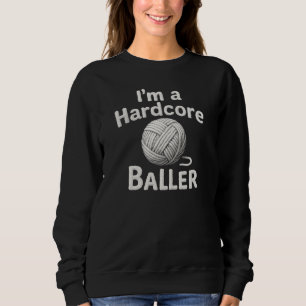 Ich bin ein harter Baller Sweatshirt